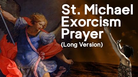 <b>Michael</b> the Archangel, defend us in battle, be our protection against the wickedness and snares of the devil; may God rebuke him, we humbly pray; and do thou, O Prince of. . St michael exorcism prayer long version